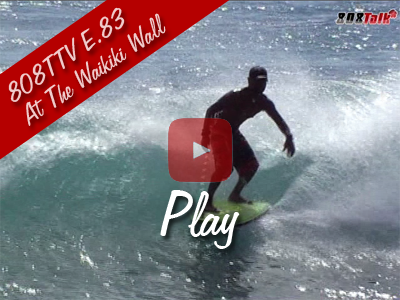 808TTV E.83 - At The Waikiki Wall