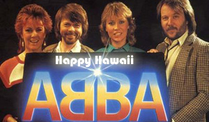 Even ABBA Loves Happy Hawaii
