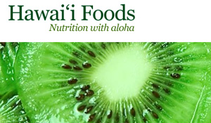 Hawaii Foods Brings Nutrition With Aloha (Hawaii Foods / University of Hawaii at Manoa)