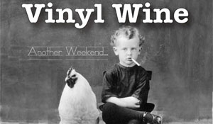 Vinyl Wine - Another Weekend